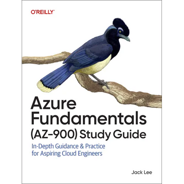 Azure Fundamentals (Az-900) Study Guide: In-Depth Guidance & Practice for Aspiring Cloud Engineers