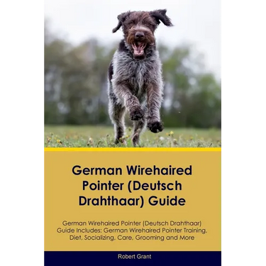 German Wirehaired Pointer (Deutsch Drahthaar) Guide German Wirehaired Pointer (Deutsch Drahthaar) Guide Includes: German Wirehaired Pointer (Deutsch D
