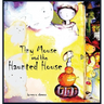 Tiny Mouse and the Haunted House: A Gentle Halloween Tale