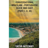 Conversational Brazilian Portuguese Quick and Easy: Part 1, 2, and 3