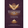 Righteousness Is A Basic Need: A 365-Day Journey to the Heart of God