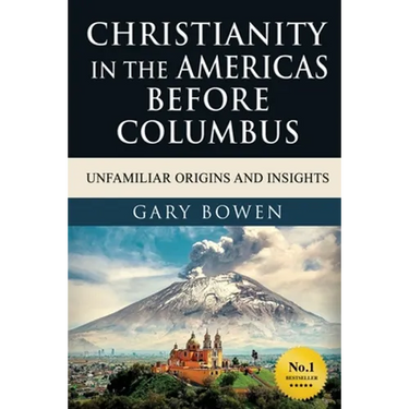 Christianity in The Americas Before Columbus: Unfamiliar Origins and Insights