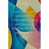 Cultural and Linguistic Considerations in Forensic Mental Health Assessment: A Guide for Clinicians