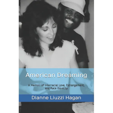 American Dreaming: A Memoir of Interracial Love, Estrangement, and Race Equality