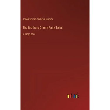 The Brothers Grimm Fairy Tales: in large print