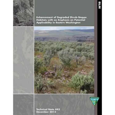 Enhancement of Degraded Shrub- Steppe Habitats with an Emphasis on Potential Applicability in Eastern Washington