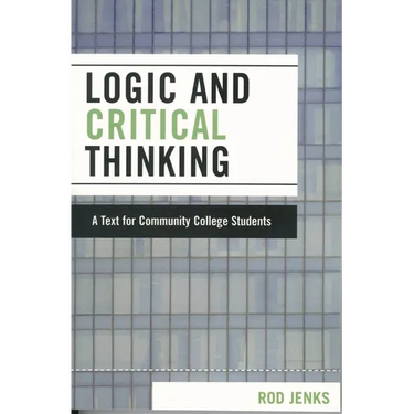 Logic and Critical Thinking: A Text for Community College Students