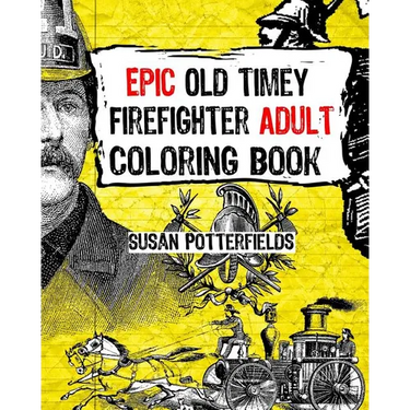 Epic Old Timer Firefighter Adult Coloring Book