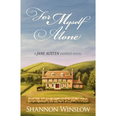 For Myself Alone: A Jane Austen Inspired Novel