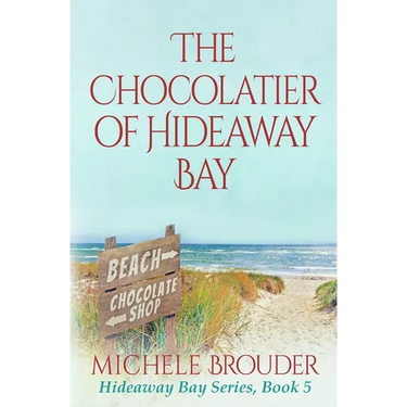 The Chocolatier of Hideaway Bay ( Hideaway Bay Book 6)