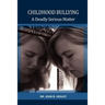 Childhood Bullying: A Deadly Serious Matter