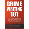 Crime Writing 101 - All Your Questions Answered