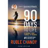 90 Days to Life: A Journey from Turmoil to Triumph