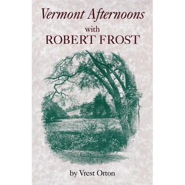 Vermont Afternoons with Robert Frost