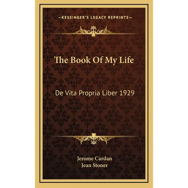 The Book Of My Life: De Vita Propria Liber 1929