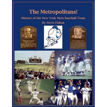 The Metropolitans! History of the New York Mets Baseball Team