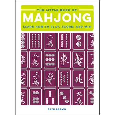 The Little Book of Mahjong: Learn How to Play, Score, and Win