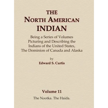 The North American Indian Volume 11 - The Nootka, The Haida