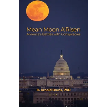 Mean Moon A'Risen: America's Battles with Conspiracies