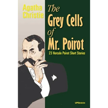 The Grey Cells of Mr. Poirot: 23 Hercule Poirot Short Stories