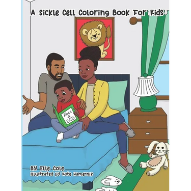 A Sickle Cell Coloring Book For Kids: A Creative A to Z guide on growing up with Sickle Cell Disease for Children Ages 5-8 With Over 26 Coloring Pages