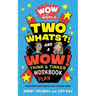 Wow in the World: Two Whats?! and a Wow! Think & Tinker Playbook: Activities and Games for Curious Kids