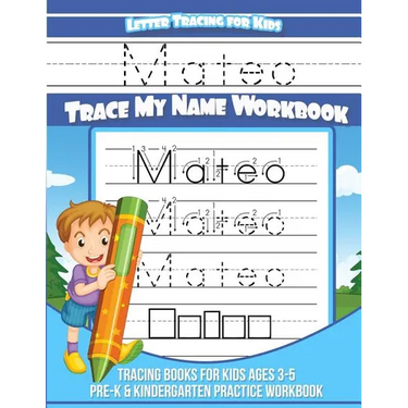 Mateo Letter Tracing for Kids Trace my Name Workbook: Tracing Books for Kids ages 3 - 5 Pre-K & Kindergarten Practice Workbook