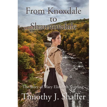 From Knoxdale to Shannondale: The Story of Mary Elizabeth Siverling