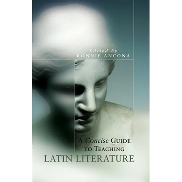 A Concise Guide to Teaching Latin Literature: Volume 32