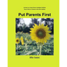 Put Parents First: Activate Our Innate Genius Intelligent Abilities-Every Child Is A Genius In His Own Abilities
