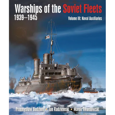 Warships of the Soviet Fleets, 1939-1945, Volume III: Naval Auxiliaries