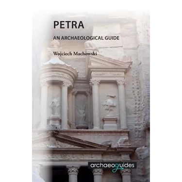 Petra: An Archaeological Guide