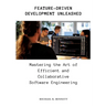 Feature-Driven Development Unleashed: Mastering the Art of Efficient and Collaborative Software Engineering