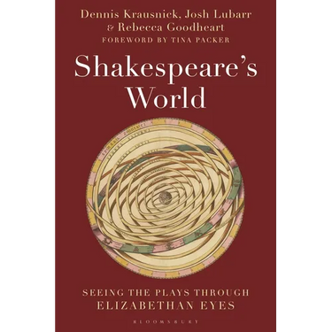 Shakespeare's World: Seeing the Plays Through Elizabethan Eyes