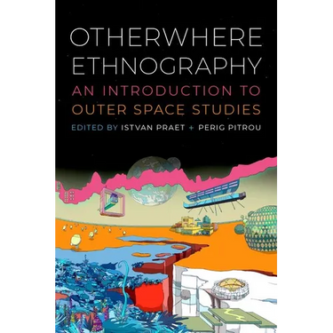 Otherwhere Ethnography: An Introduction to Outer Space Studies