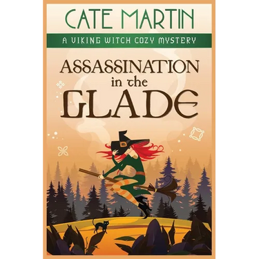 Assassination in the Glade: A Viking Witch Cozy Mystery