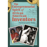 The Entrepreneurial Spirit of African American Inventors