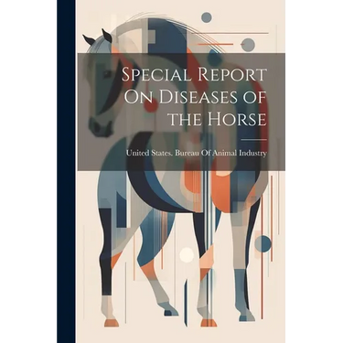 Special Report On Diseases of the Horse