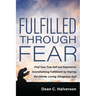 Fulfilled Through Fear: Find Your True Self and Experience Overwhelming Fulfillment by Fearing the Infinite, Loving, Dangerous God