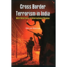 Cross Border Terrorism in India: A Study with Reference to International Regime