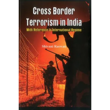 Cross Border Terrorism in India: A Study with Reference to International Regime