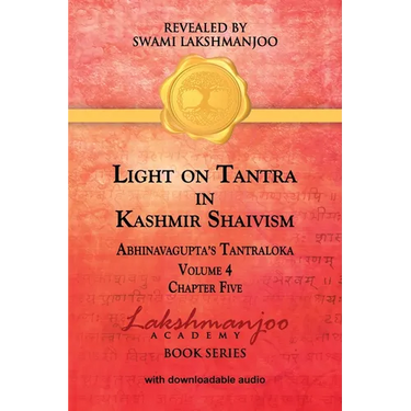 Light on Tantra in Kashmir Shaivism - Volume 4 - Chapter Five