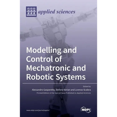 Modelling and Control of Mechatronic and Robotic Systems