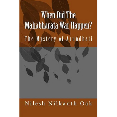 When Did The Mahabharata War Happen?: The Mystery of Arundhati