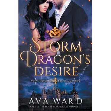 Storm Dragon's Desire: Royal Dragon Shifters of Morocco #4: A Red Letter Hotel Paranormal Romance