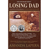 Losing Dad, Paranoid Schizophrenia: A Family's Search for Hope (10th Anniversary Edition)