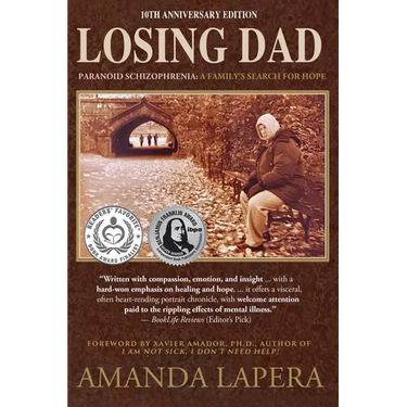 Losing Dad, Paranoid Schizophrenia: A Family's Search for Hope (10th Anniversary Edition)