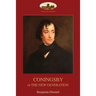 Coningsby: or, The New Generation; unabridged (Aziloth Books)