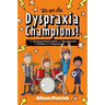 We Are the Dyspraxia Champions!: The Amazing Talents, Skills and Everyday Life of Children with Dyspraxia