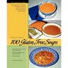 100 Gluten Free Soups: The Gracious Table -- Soups by Carol
